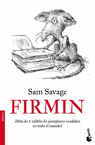 Sam Savage: Firmin : aventuras de una alimaña urbana (2007, Seix Barral)