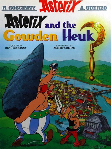 René Goscinny: Asterix and the Gowden Heuk (Scots language, 2014, Itchy Coo)