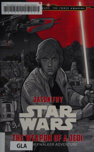 Jason Fry: Star Wars: The Weapon of a Jedi (Hardcover, 2015, Disney)