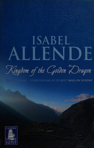 Isabel Allende: Kingdom of the Golden Dragon (2005, W.F. Howes, W.F. Howes Ltd)