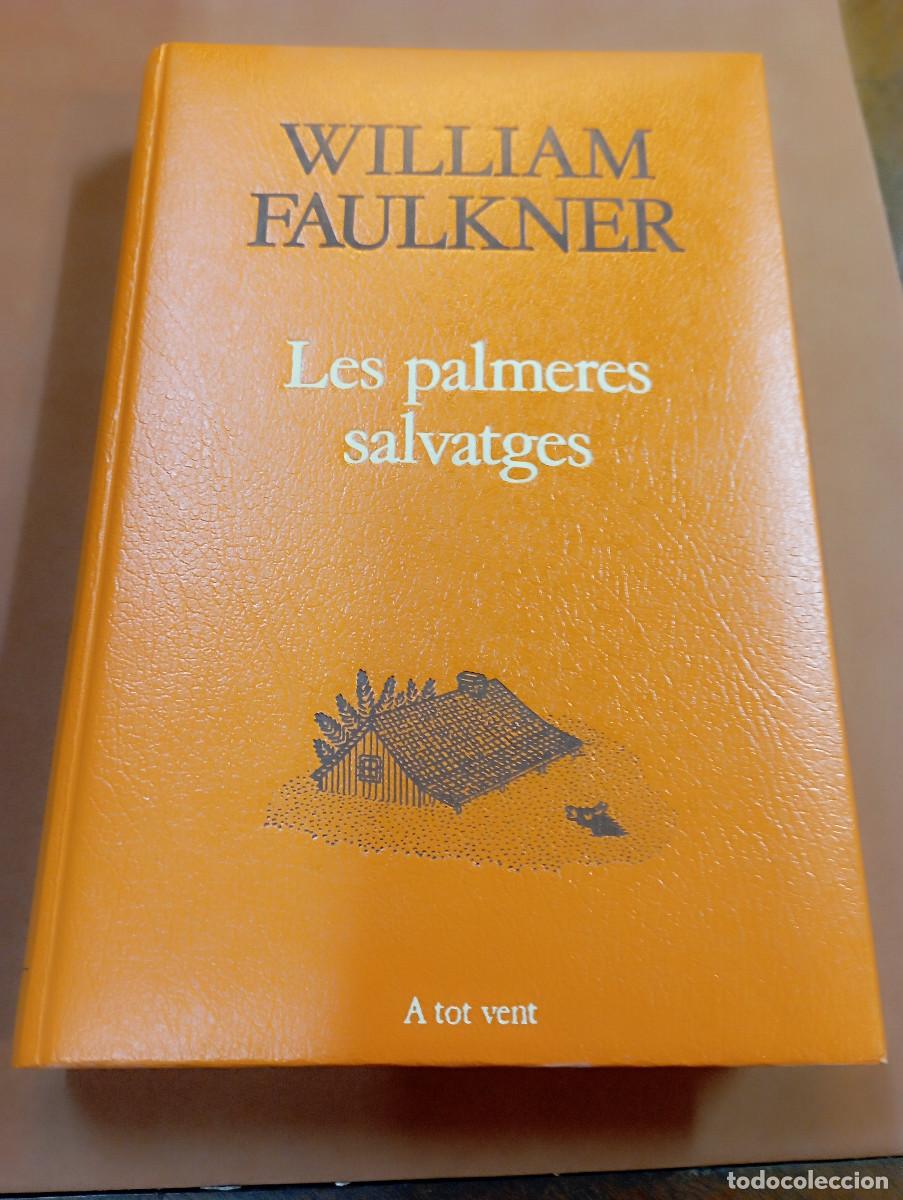 Jordi Arbonès Montull, William Faulkner: Les palmeres salvatges (Hardcover, 1985, Proa)