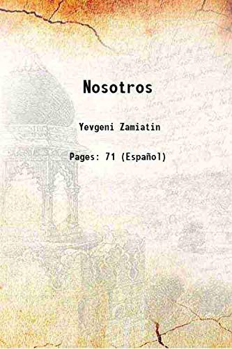 Евге́ний Ива́нович Замя́тин: Nosotros [Hardcover] (Hardcover, 2015, Facsimile Publisher)