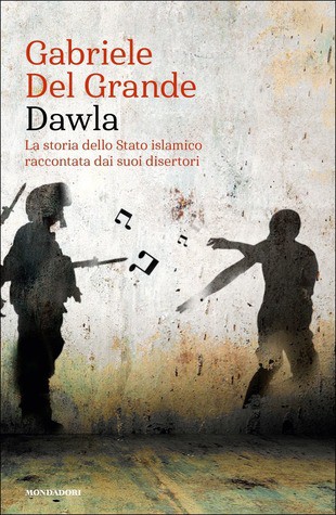 Gabriele Del Grande: Dawla (Paperback, Italian language, 2018, Mondadori)