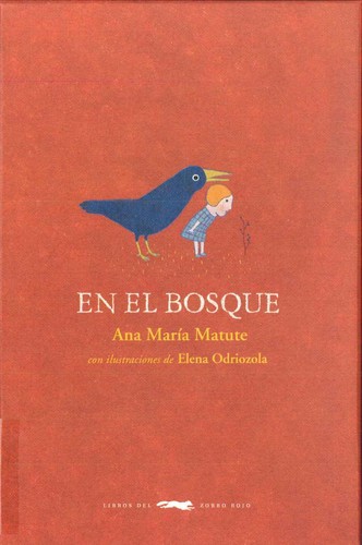 Ana María Matute: En el bosque (2017, Libros del zorro rojo)