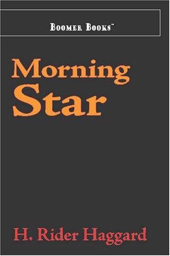 Henry Rider Haggard: Morning Star (Paperback, 2007, Boomer Books)