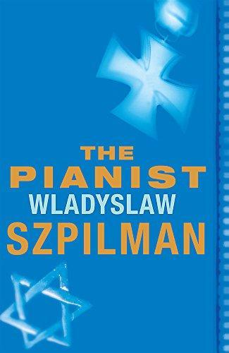 Władysław Szpilman: The Pianist: The Extraordinary Story of One Man's Survival in Warsaw, 1939-45 (2005)