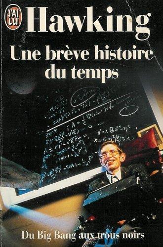 Stephen Hawking: Une Brève histoire du temps : du big bang aux trous noirs (Paperback, French language, 1992, Editions 84)