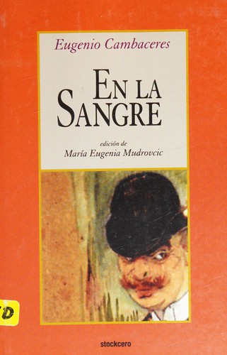 Eugenio Cambacérès: En la sangre (Spanish language, 2006, Stockcero)