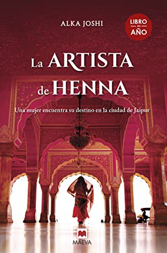 Alka Joshi , Ana Belén Fletes Valera: La artista de henna (Hardcover, 2021, Maeva Ediciones)