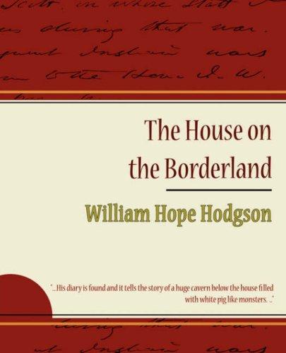 William Hope Hodgson: The House on the Borderland (Paperback, 2007, Book Jungle)