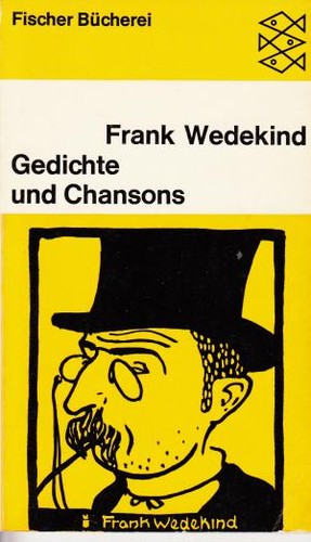 Frank Wedekind: Gedichte und Chansons (Paperback, German language, 1968, Fischer Bücherei)