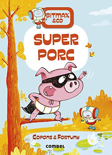 Jaume Copons Ramon, Liliana Fortuny Arnella: Superporc (Hardcover, 2020, Combel Editorial)