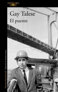 Gay Talese: El puente (2018, Alfaguara)