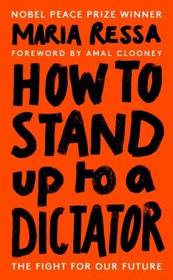 Maria Ressa: How to Stand up to a Dictator (2022, Ebury Publishing)