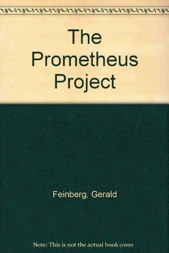 Gerald Feinberg: The Prometheus Project: Mankind's Search for Long-Range Goals (1969)
