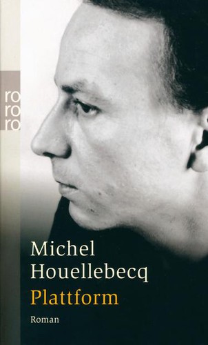 Michel Houellebecq: Plattform. Roman. (Paperback, German language, 2007, Rowohlt Tb.)