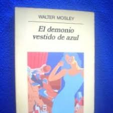 Walter Mosley: El demonio vestido de azul (1994, Anagrama)