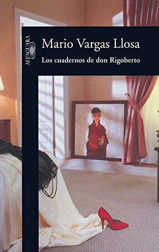 Mario Vargas Llosa: Los cuadernos de don Rigoberto (Paperback, Spanish language, 2013, Alfaguara)