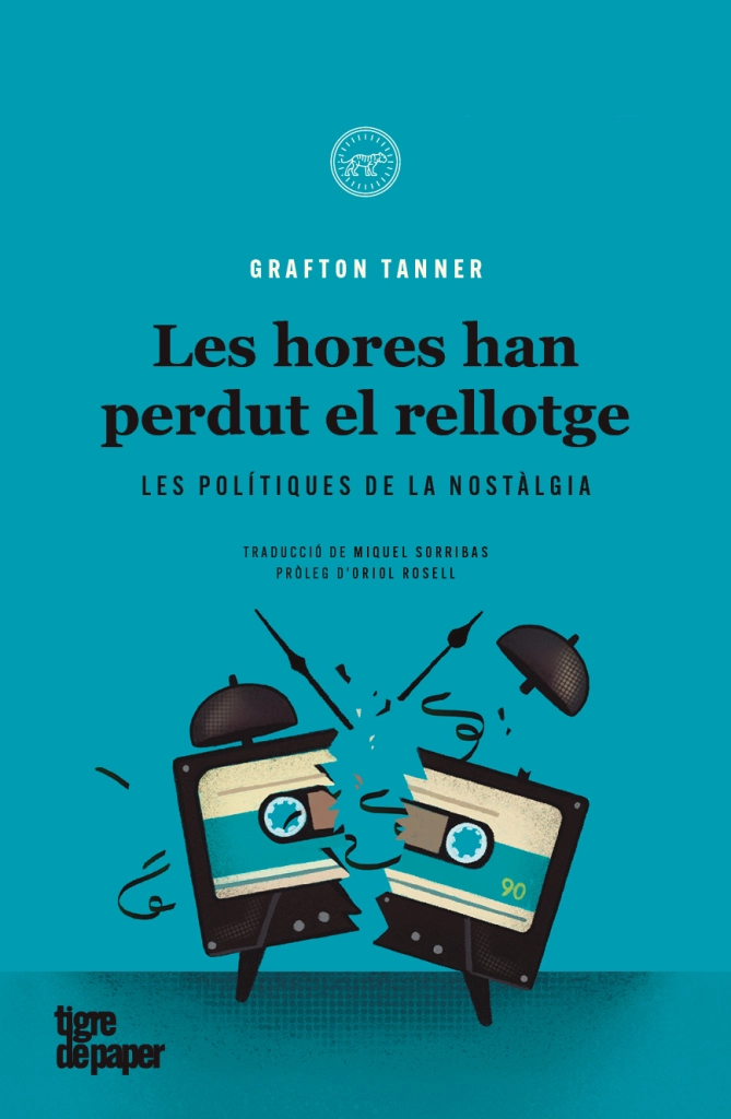 Grafton Tanner: Les hores han perdut el rellotge (Tigre de Paper)