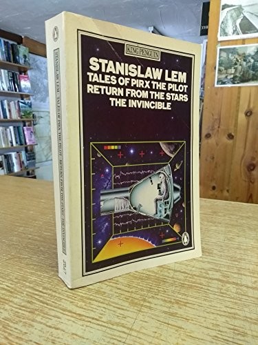 Stanisław Lem: Tales of Pirx the Pilot / Return from the Stars / The Invincible (Paperback, 1982, Pengiun Books Ltd.)