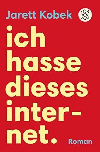 Jarett Kobek: Ich hasse dieses Internet. Ein nützlicher Roman (Paperback, FISCHER Taschenbuch)