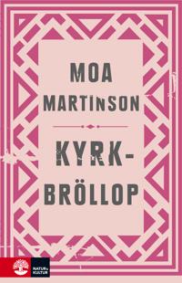 Moa Martinson: Kyrkbröllop (Hardcover, svenska language, 2011, Natur & Kultur)