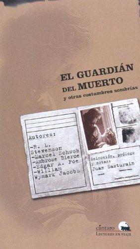 El Guardian del Muerto y Otras Costumbres Sombrias (Paperback, Spanish language, 2005, Cantaro Editores)