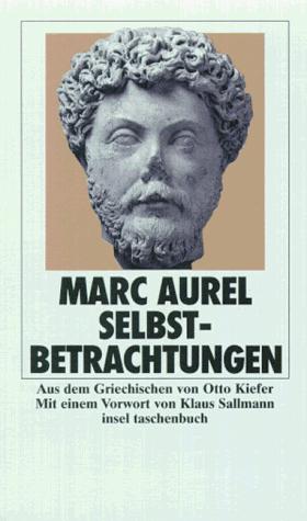 Marco Aurelio: Selbstbetrachtungen. (Paperback, German language, 1999, Insel, Frankfurt)