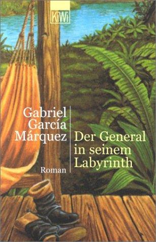 Gabriel García Márquez: Der General in seinem Labyrinth. (Paperback, German language, 2002, Kiepenheuer & Witsch)