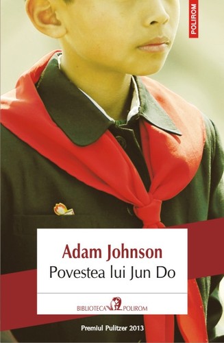 Adam Johnson: Povestea lui Jun Do (Paperback, Romanian language, 2013, Polirom)
