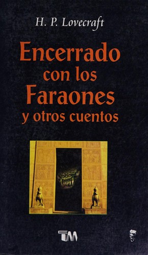 H. P. Lovecraft: Encerrado con los faraones (Spanish language, 2005, Grupo Editorial Tomo)