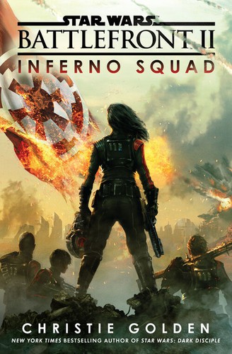 Christie Golden: Battlefront II: Inferno Squad (2018, Penguin Random House, Arrow Books Ltd)