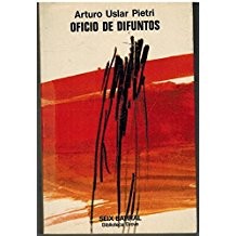 Arturo Uslar Pietri: Oficio de difuntos (Spanish language, 1976, Seix Barral)