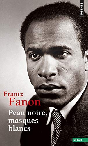 Frantz Fanon: Peau noire, masques blancs (Paperback, French and European Publications Inc, Points)