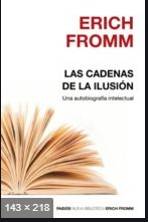 Las cadenas de la ilusión : una autobiografía intelectual - 1. edición (2008, Ediciones Paidós)