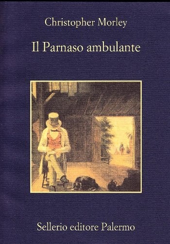 Christopher Morley: Il parnaso ambulante (1992, Sellerio Editore Palermo)