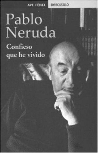 Pablo Neruda: Confieso Que He Vivido (Paperback, Spanish language, 2003, Debolsillo)