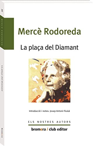 Mercè Rodoreda: La plaça del diamant (Catalan language, 1997, Bromera, Columna)