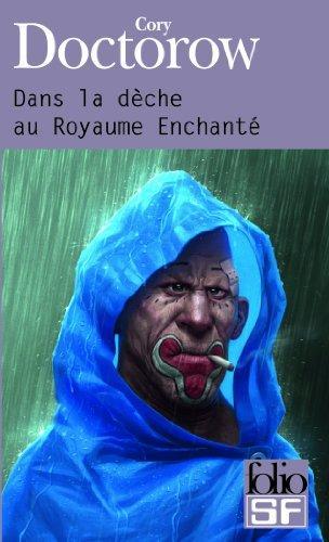 Cory Doctorow: Dans la dèche au Royaume Enchanté (French language, 2008)