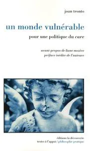 Joan C. Tronto: Un monde vulnérable - Pour une politique du "care" (French language, 2009)
