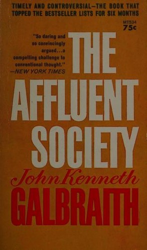 John Kenneth Galbraith: The affluent society (1958, New American Library)