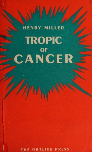 Henry Miller: Tropic of Cancer (1948, Obelisk Press)