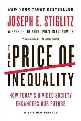 Joseph E. Stiglitz: Price of Inequality (2013)