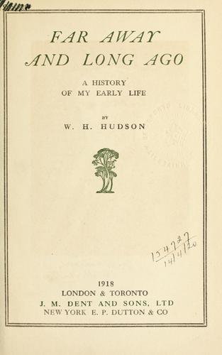 W. H. Hudson: Far away and long ago (1918, J.M. Dent & Sons)