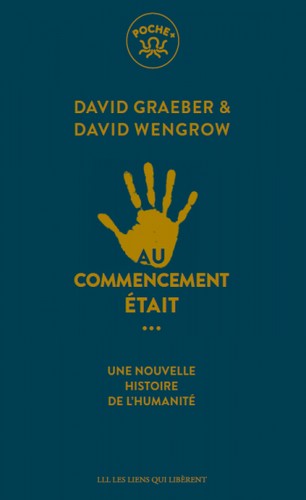 David Graeber, David Graeber, David Wengrow: Au commencement était... (French language, 2023, Les Liens Qui Libèrent)