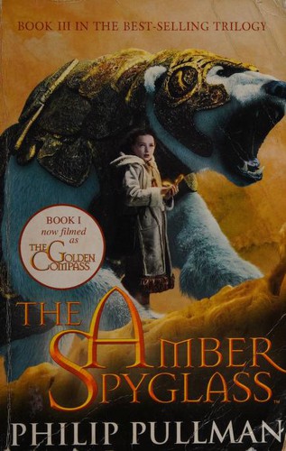 Philip Pullman, Philip Pullman: The Amber Spyglass (2007, Scholastic)