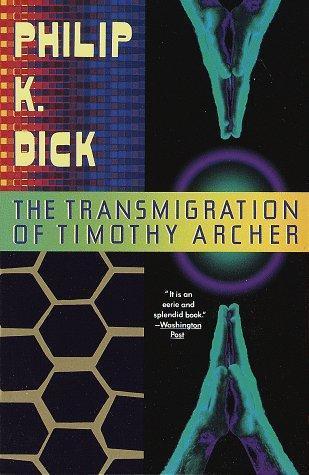 Philip K. Dick: The Transmigration of Timothy Archer (1991)
