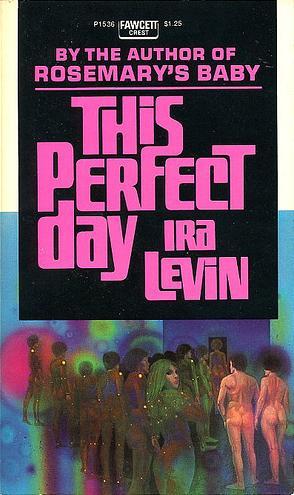 Ira Levin: This Perfect Day (Paperback, 1971, Fawcett Publications)