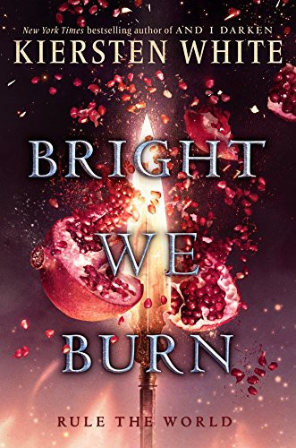 Kiersten White: Bright We Burn (Paperback, 2018, Random House LCC US)