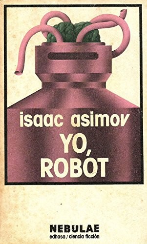 Isaac Asimov: Yo, robot (Paperback, Spanish language, 1984, Edhasa)